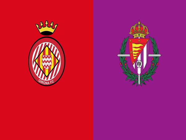 Dự đoán bóng đá Girona vs Valladolid, 2h00 ngày 10/9